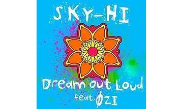 Dream Out Loud ja Lyrics [SKY-HI]